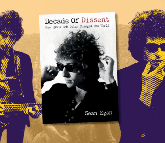 Decade of Dissent (2025): How Bob Dylan Shook the 1960s So Hard It Still Has a Migraine image of the book cover for sean egans decade of dissent how 1960s bob dylan changed the world 2025 overlaid on images of bob dylan curated by uncle