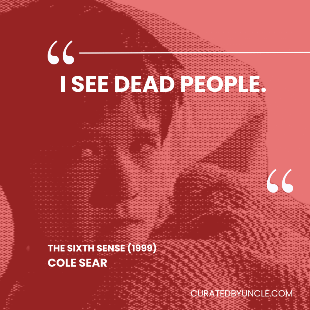 image from the sixth sense Most Mis - Quoted Movie Lines of All Time