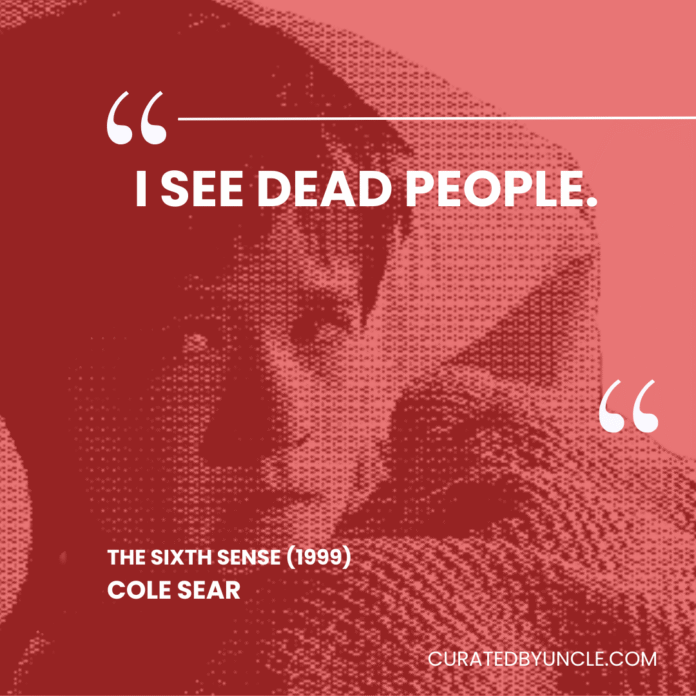 image from the sixth sense Most Mis - Quoted Movie Lines of All Time
