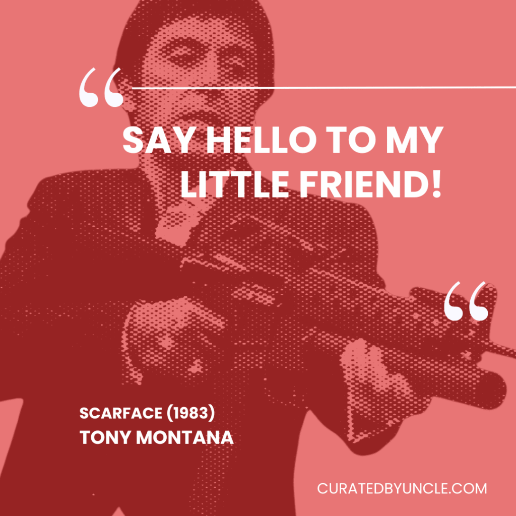 image from scarface Most Mis - Quoted Movie Lines of All Time