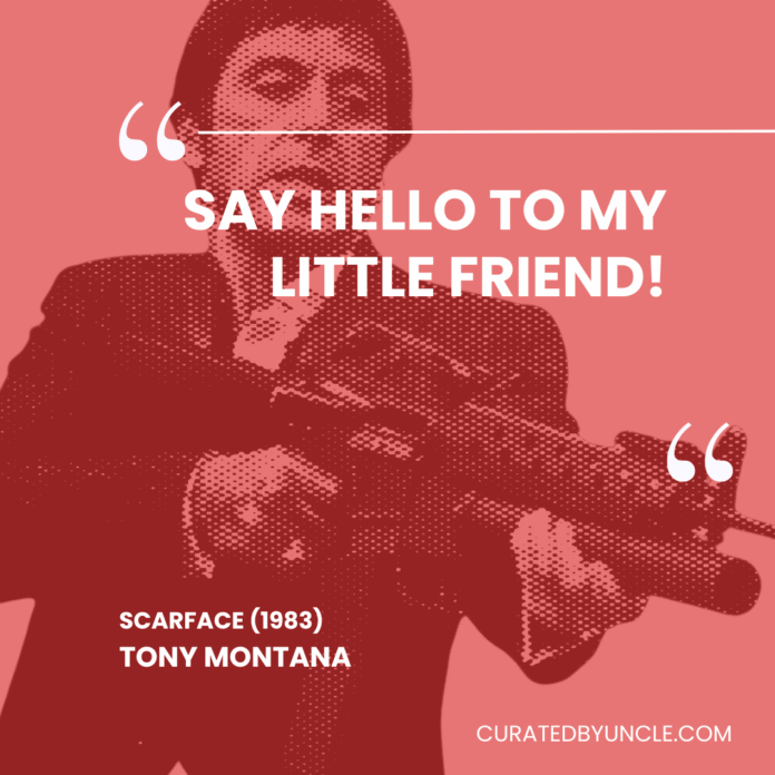 image from scarface Most Mis - Quoted Movie Lines of All Time